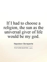 if-i-had-to-choose-a-religion-the-sun-as-the-universal-giver-of-life-would-be-my-god-quote-1